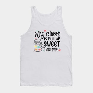 My Class is Full of Sweet Hearts Valentine's teacher Tank Top